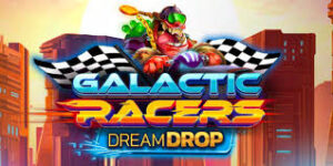 Galactic Racers Dream Drop Slots